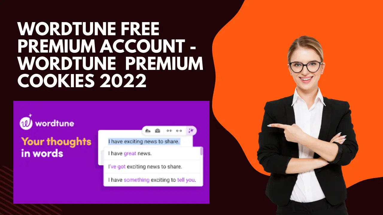 WordTune Free Premium Account - WordTune Premium Cookies 2022