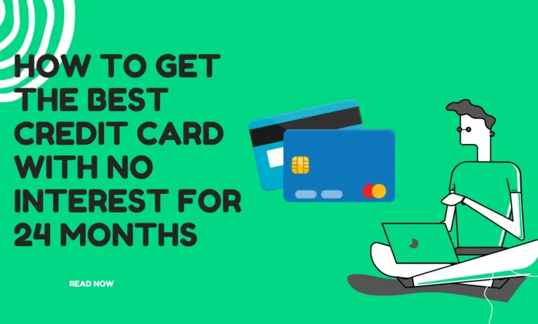 Best Credit Card with No Interest for 24 Months